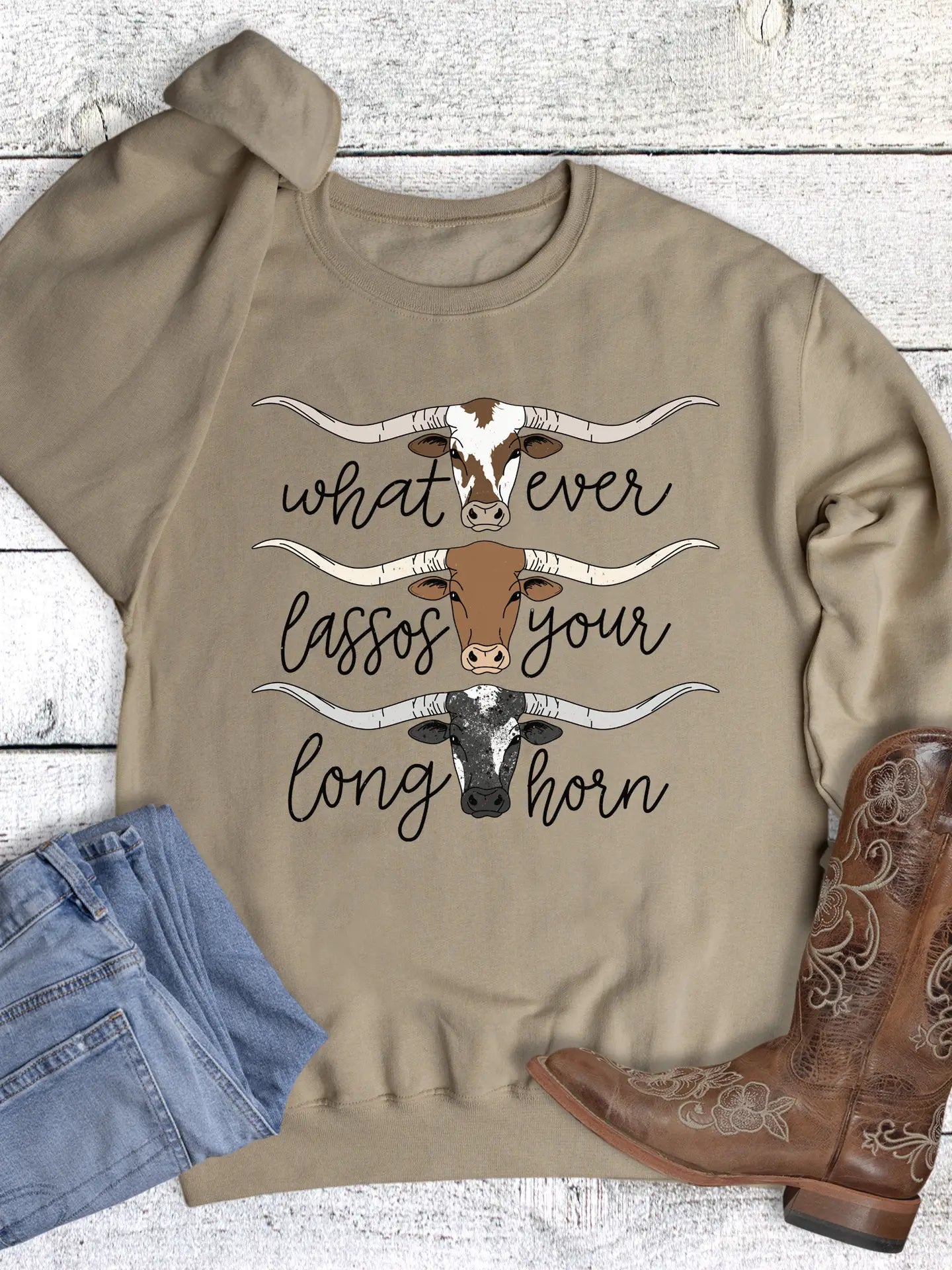 Whatever Lassos Your Longhorn Sweatshirt; Sandstone